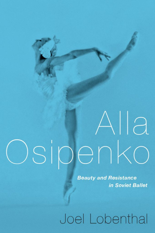 《苏联芭蕾舞的美与反抗（Alla Osipenko：Beauty and Resistance in Soviet Ballet）》